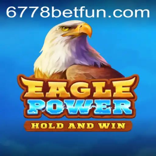 EaglePower: Soaring Through the World of 6778bet