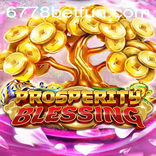 Exploring ProsperityBlessing: A Thrilling Journey into the World of 6778bet